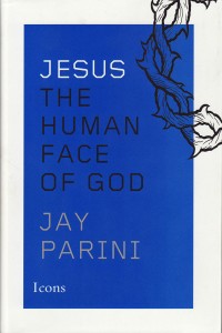 Cover image of "Jesus: The Human Face of God" by Jay Parini